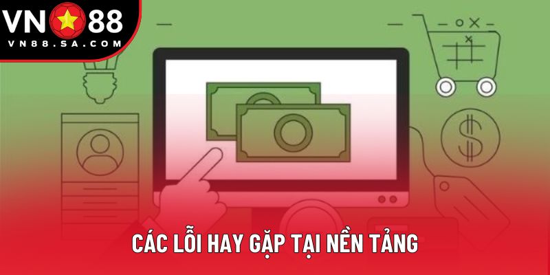 Các lỗi hay gặp tại nền tảng Các lỗi hay gặp tại nền tảng
