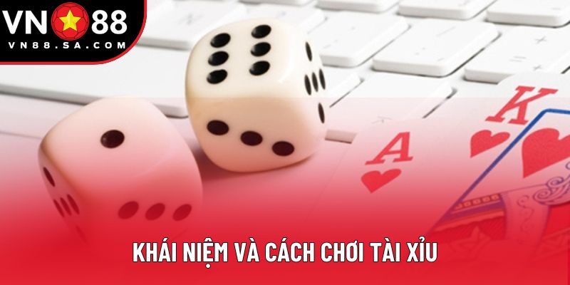 Khái niệm và cách chơi tài xỉu