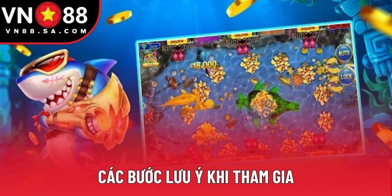Các bước lưu ý khi tham gia Các bước lưu ý khi tham gia