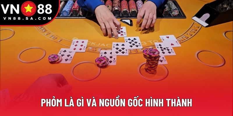 Phỏm là gì và nguồn gốc hình thành Phỏm là gì và nguồn gốc hình thành