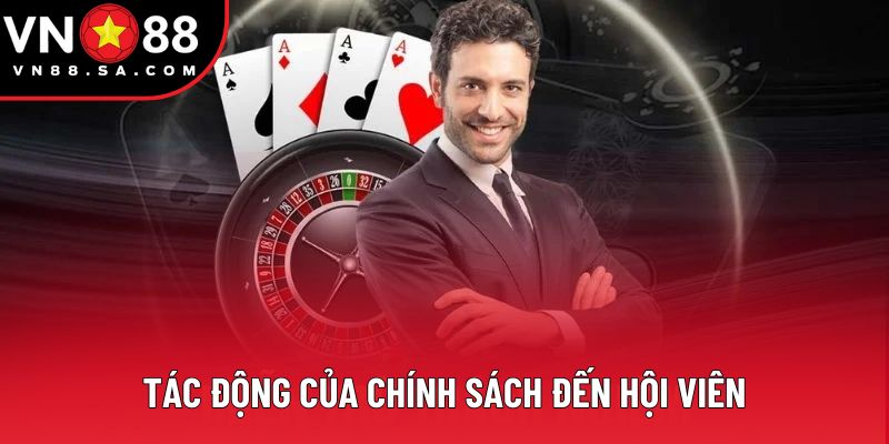 Tác động của chính sách đến hội viên Tác động của chính sách đến hội viên
