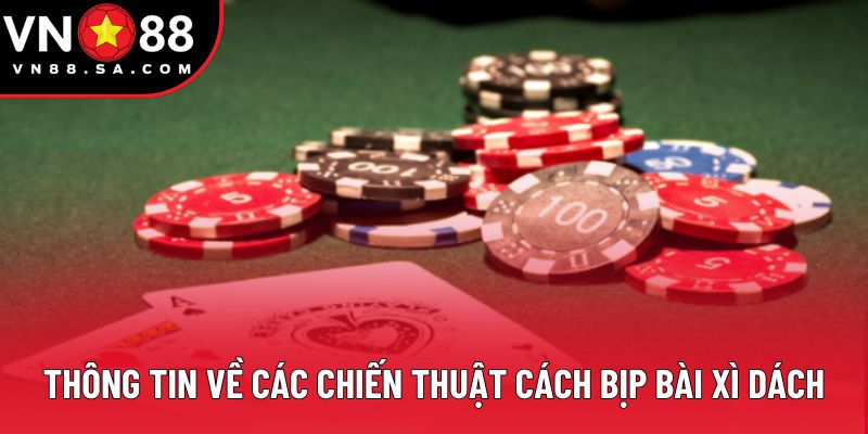 Thông tin về các chiến thuật cách bịp bài Xì Dách Thông tin về các chiến thuật cách bịp bài Xì Dách