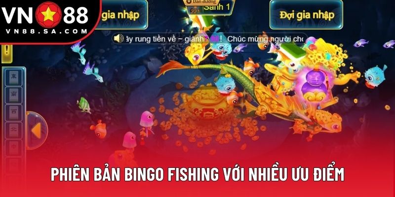 Phiên bản Bingo Fishing với nhiều ưu điểm Phiên bản Bingo Fishing với nhiều ưu điểm
